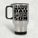 Proud Navy Dad Of Awesome Son - Silver Travel Mug