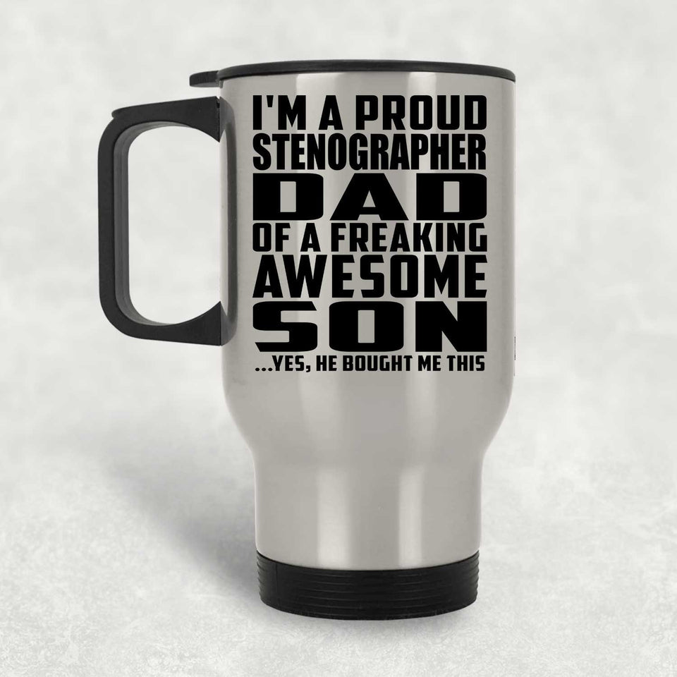 Proud Stenographer Dad Of Awesome Son - Silver Travel Mug