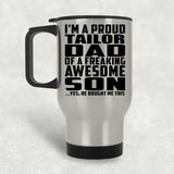 Proud Tailor Dad Of Awesome Son - Silver Travel Mug