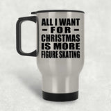 All I Want For Christmas Is More Figure Skating - Silver Travel Mug