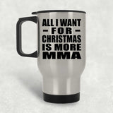All I Want For Christmas Is More MMA - Silver Travel Mug
