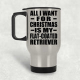 All I Want For Christmas Is My Flat-Coated Retriever - Silver Travel Mug