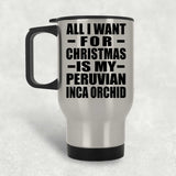 All I Want For Christmas Is My Peruvian Inca Orchid - Silver Travel Mug