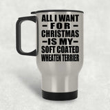 All I Want For Christmas Is My Soft Coated Wheaten Terrier - Silver Travel Mug