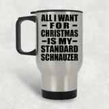 All I Want For Christmas Is My Standard Schnauzer - Silver Travel Mug