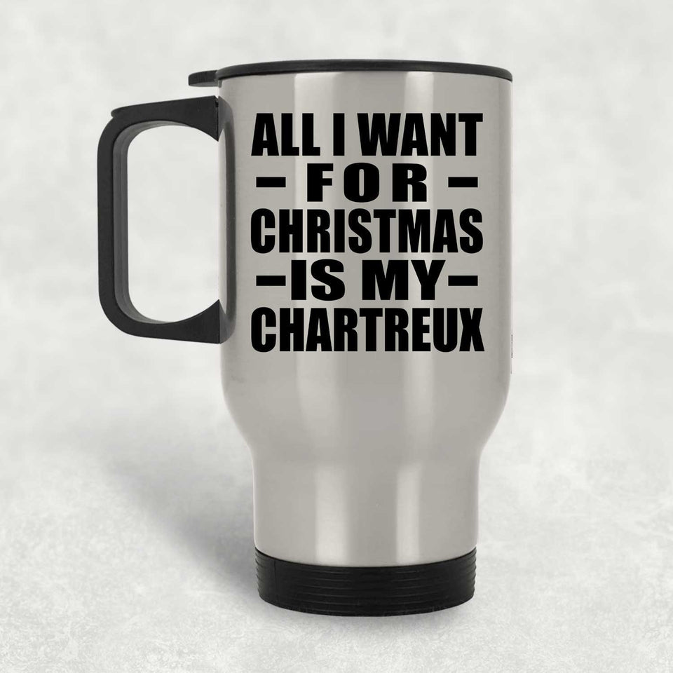 All I Want For Christmas Is My Chartreux - Silver Travel Mug
