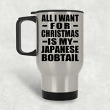 All I Want For Christmas Is My Japanese Bobtail - Silver Travel Mug