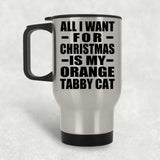 All I Want For Christmas Is My Orange Tabby Cat - Silver Travel Mug