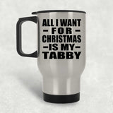 All I Want For Christmas Is My Tabby - Silver Travel Mug