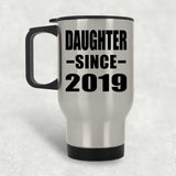 Daughter Since 2019 - Silver Travel Mug