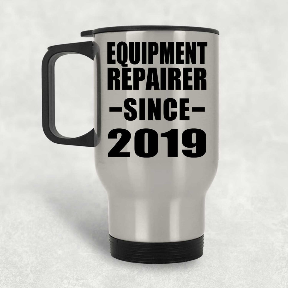 Equipment Repairer Since 2019 - Silver Travel Mug