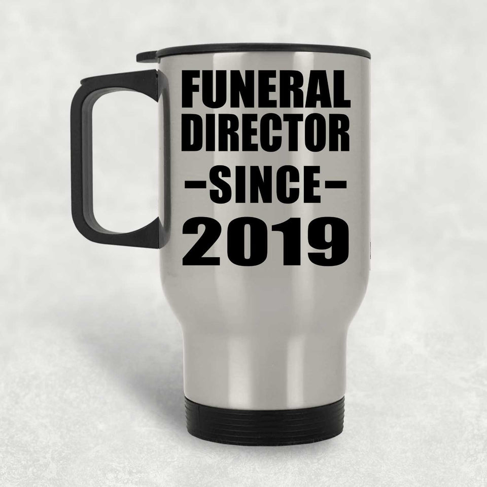 Funeral Director Since 2019 - Silver Travel Mug