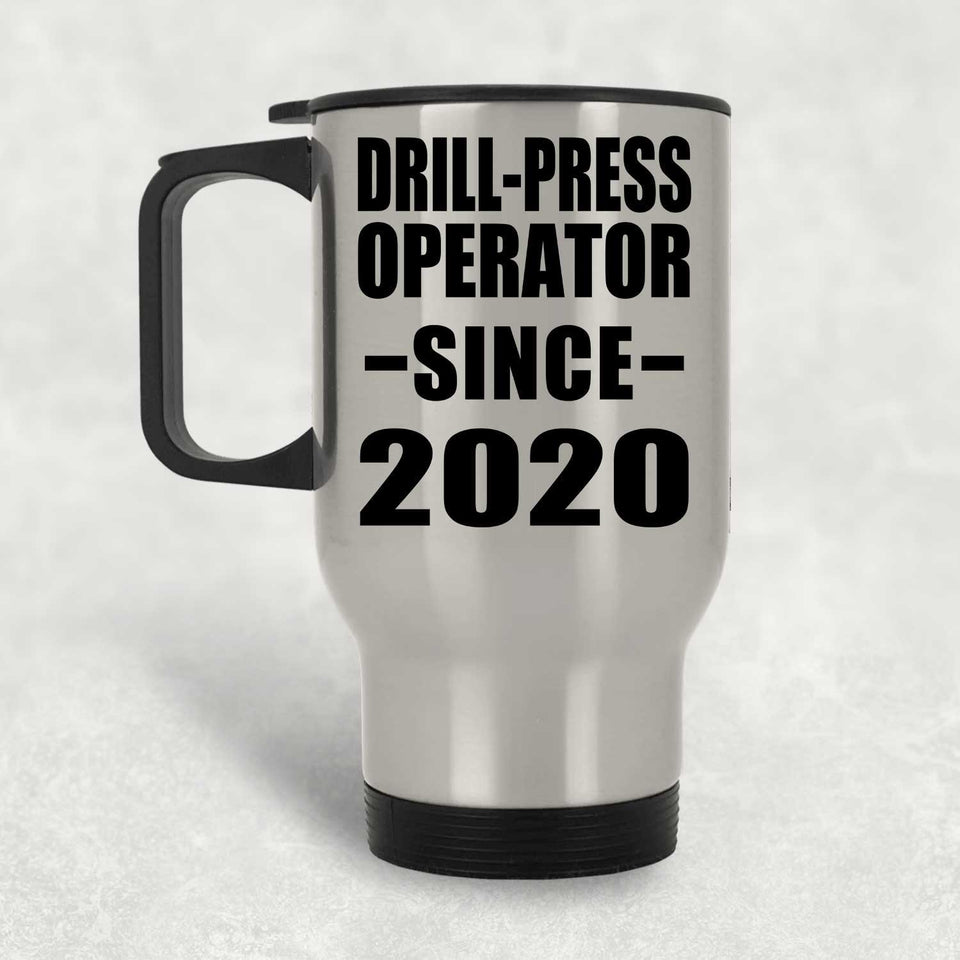 Drill-Press Operator Since 2020 - Silver Travel Mug