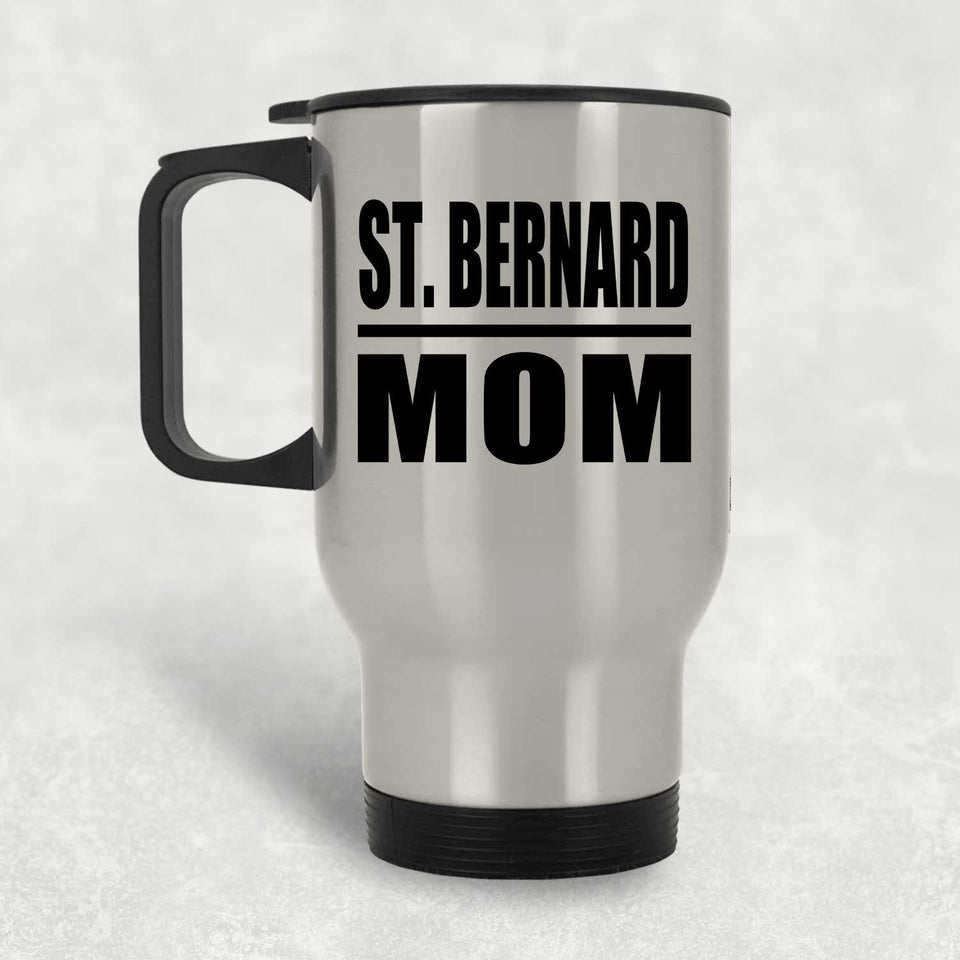 St. Bernard Mom - Silver Travel Mug