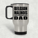 Belgian Malinois Dad - Silver Travel Mug