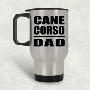 Cane Corso Dad - Silver Travel Mug