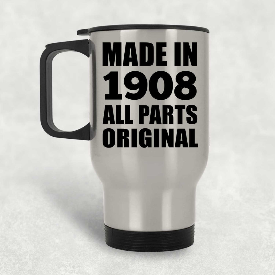 116th Birthday Made in 1908 All Parts Original - Silver Travel Mug
