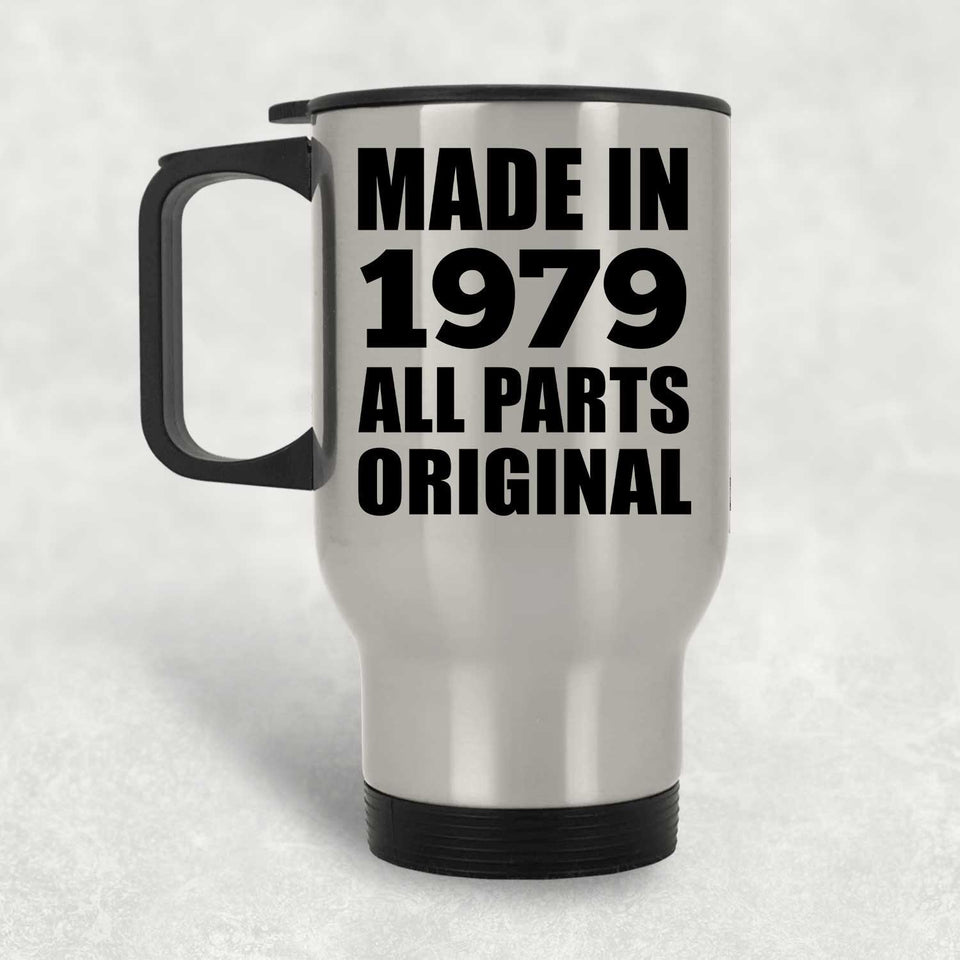 45th Birthday Made in 1979 All Parts Original - Silver Travel Mug