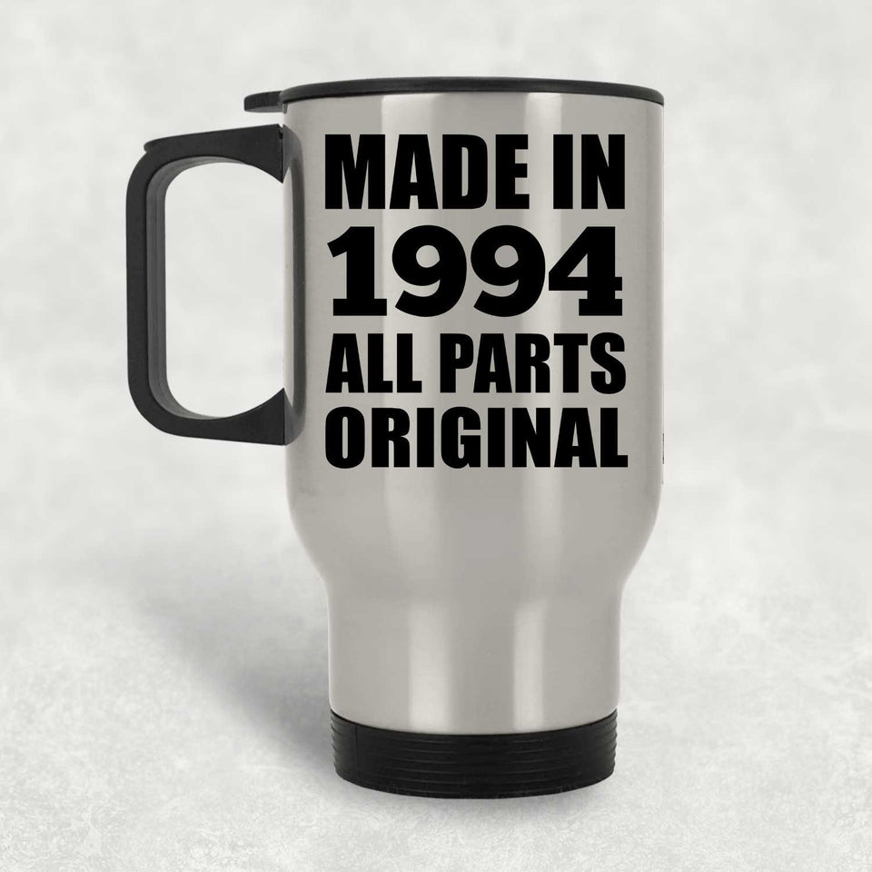 30th Birthday Made in 1994 All Parts Original - Silver Travel Mug