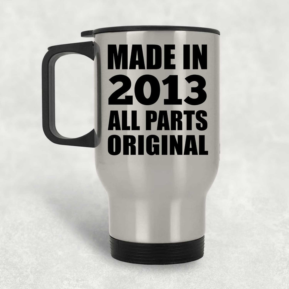 11th Birthday Made in 2013 All Parts Original - Silver Travel Mug