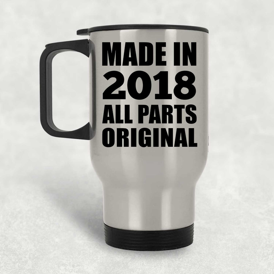 6th Birthday Made in 2018 All Parts Original - Silver Travel Mug