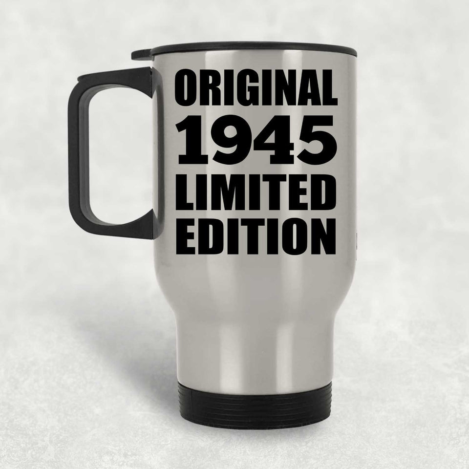 79th Birthday Original 1945 Limited Edition - Silver Travel Mug