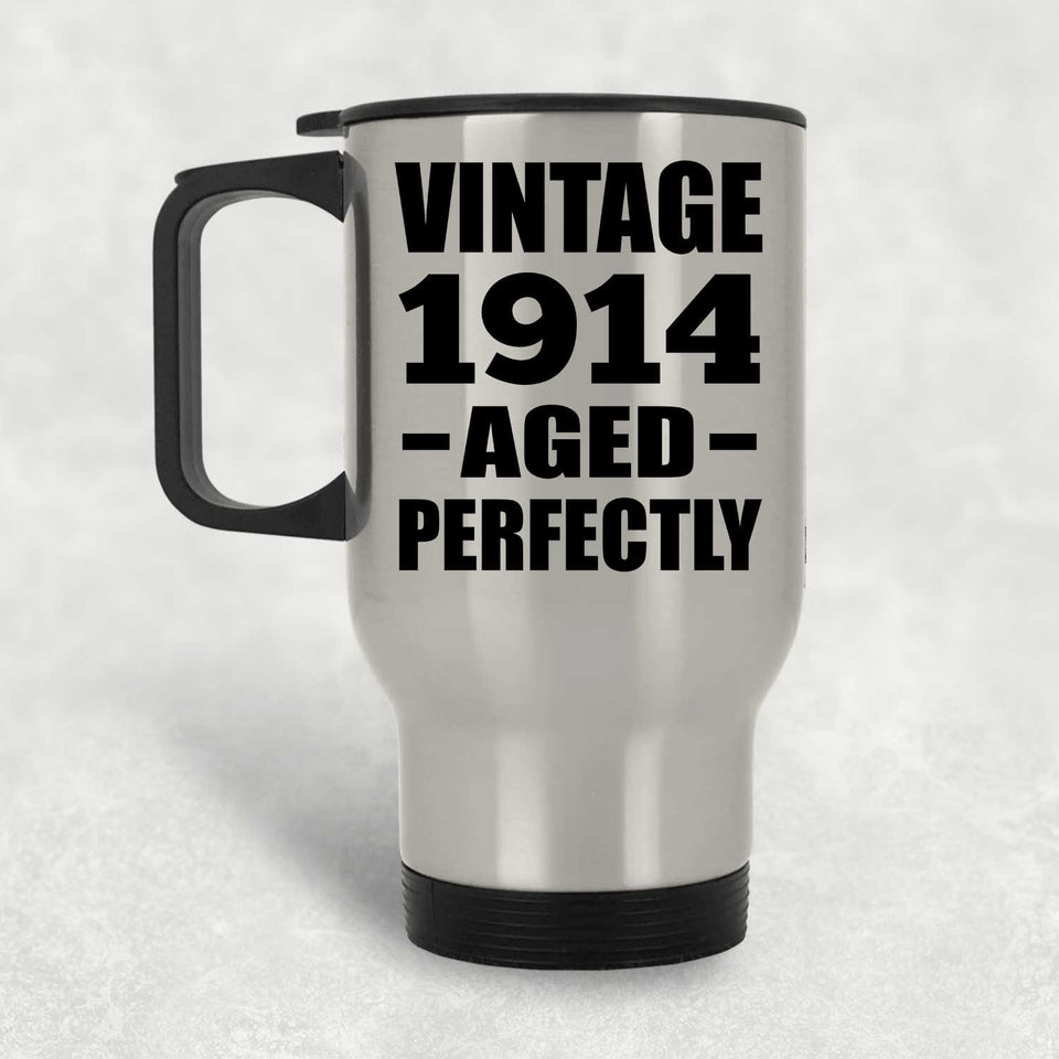 110th Birthday Vintage 1914 Aged Perfectly - Silver Travel Mug