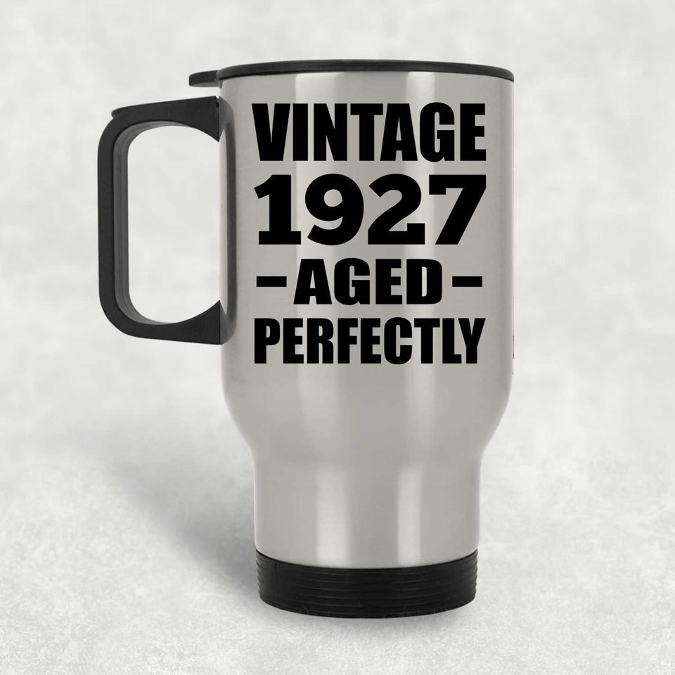 97th Birthday Vintage 1927 Aged Perfectly - Silver Travel Mug