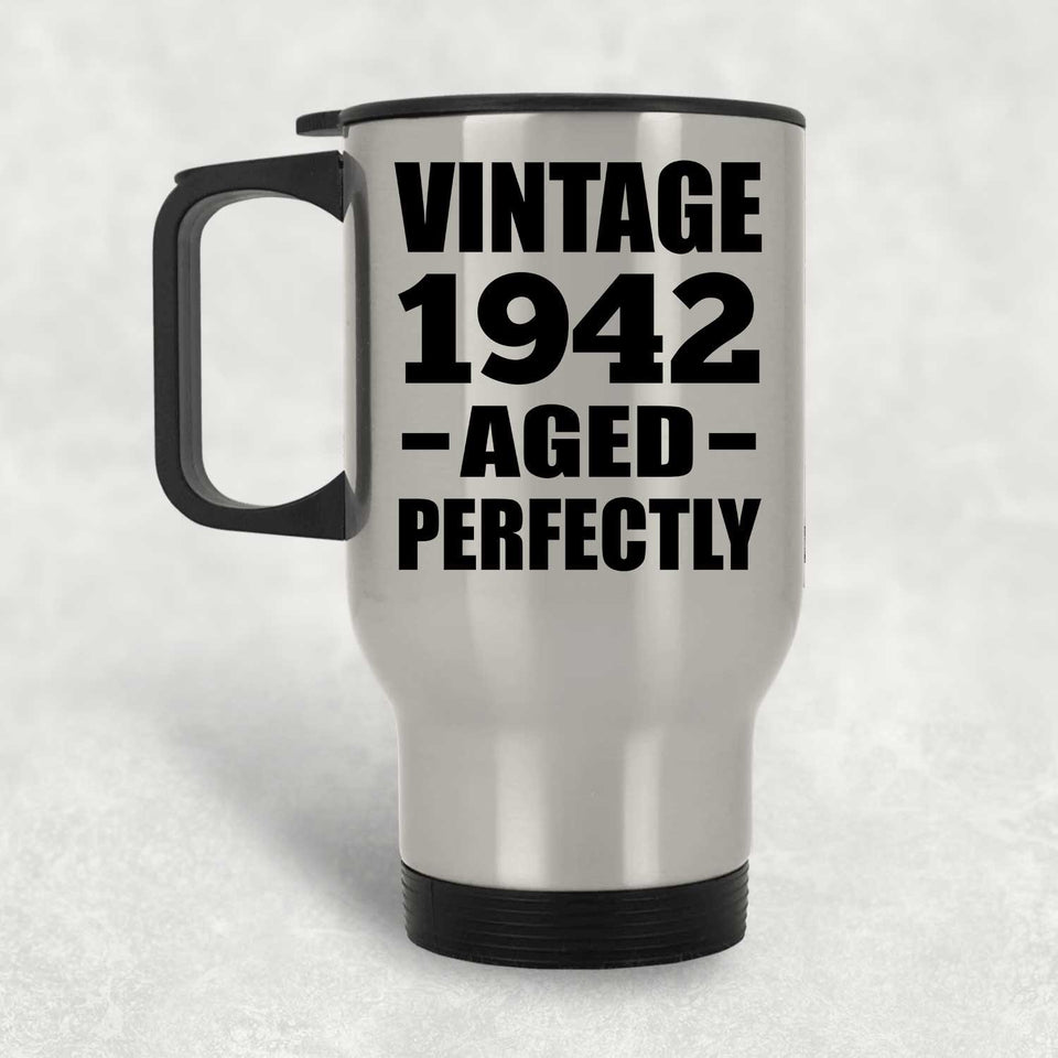 82nd Birthday Vintage 1942 Aged Perfectly - Silver Travel Mug