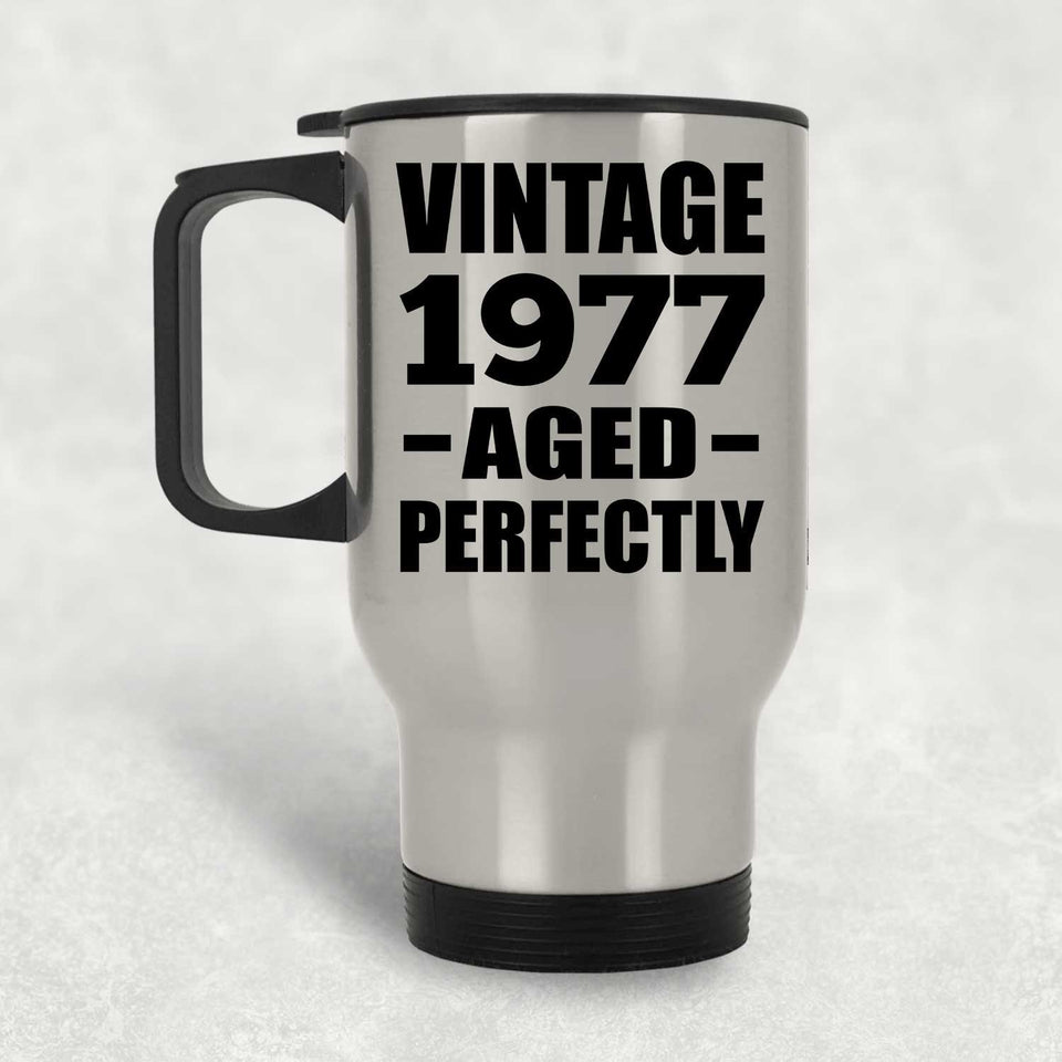 47th Birthday Vintage 1977 Aged Perfectly - Silver Travel Mug