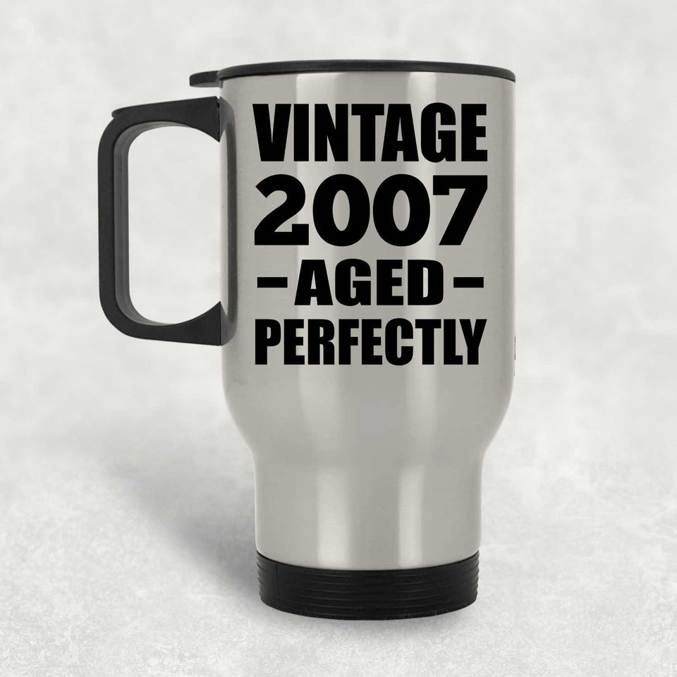 17th Birthday Vintage 2007 Aged Perfectly - Silver Travel Mug