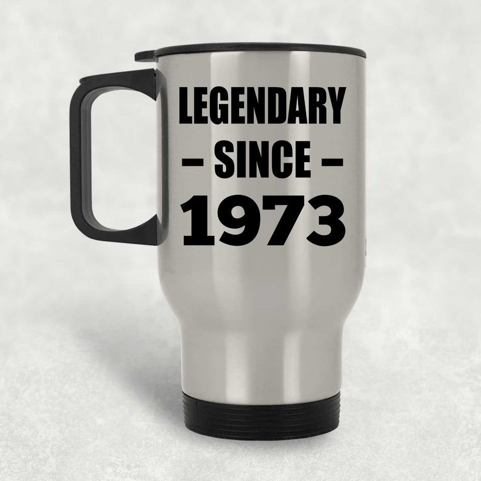 51st Birthday Legendary Since 1973 - Silver Travel Mug