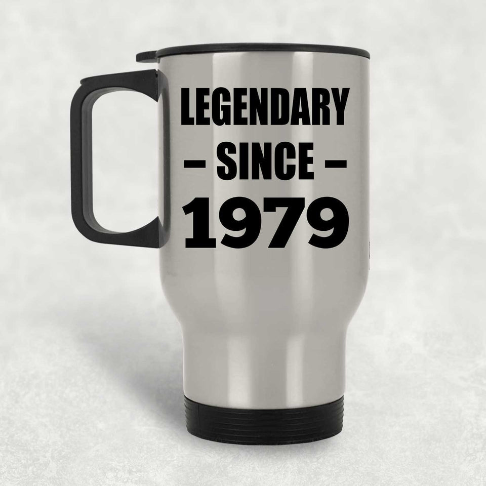 45th Birthday Legendary Since 1979 - Silver Travel Mug