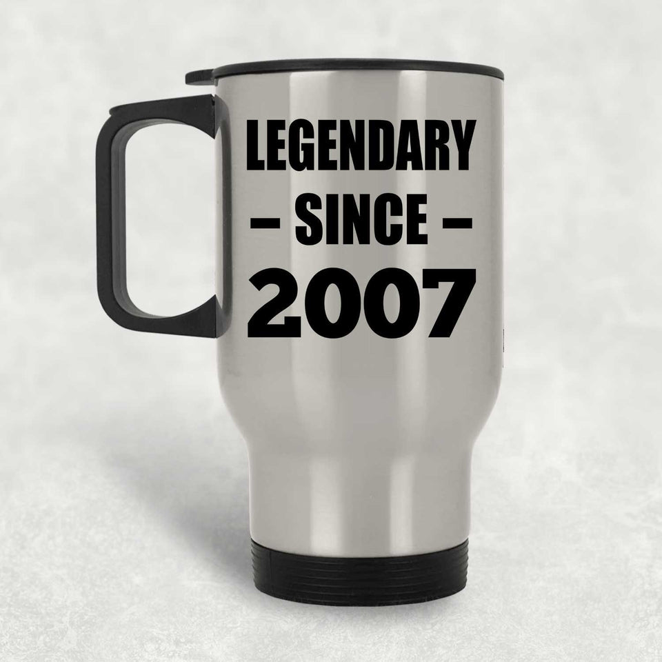 17th Birthday Legendary Since 2007 - Silver Travel Mug