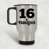 16th Birthday 16 & Fabulous - Silver Travel Mug