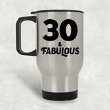 30th Birthday 30 & Fabulous - Silver Travel Mug