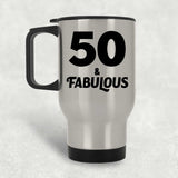 50th Birthday 50 & Fabulous - Silver Travel Mug