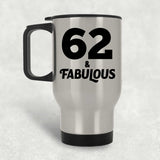 62nd Birthday 62 & Fabulous - Silver Travel Mug