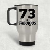 73rd Birthday 73 & Fabulous - Silver Travel Mug
