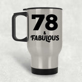78th Birthday 78 & Fabulous - Silver Travel Mug