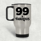 99th Birthday 99 & Fabulous - Silver Travel Mug