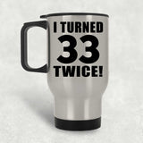66th Birthday I Turned 33 Twice - Silver Travel Mug