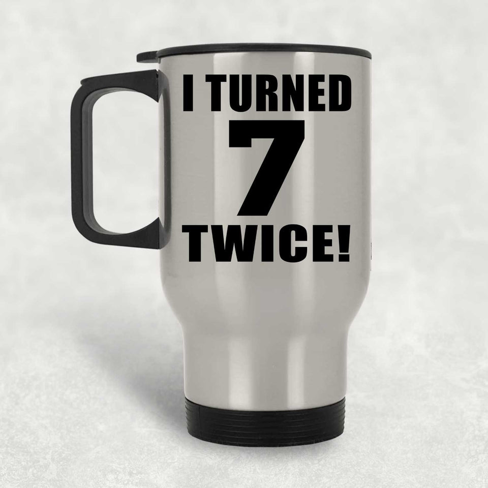 14th Birthday I Turned 7 Twice - Silver Travel Mug