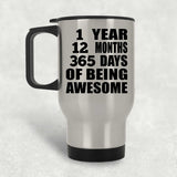 1st Birthday 1 Year 12 Months 365 Days Of Awesome - Silver Travel Mug