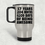 17th Birthday 17 Years 204 Months 6209 Days Of Awesome - Silver Travel Mug