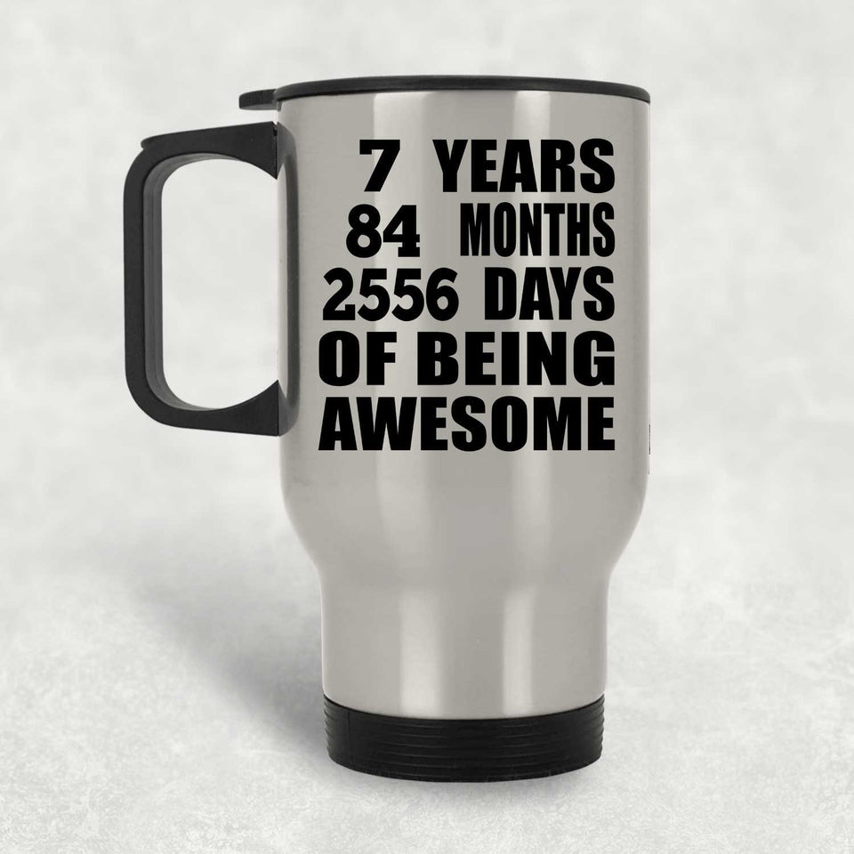 7th Birthday 7 Years 84 Months 2556 Days Of Awesome - Silver Travel Mug