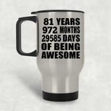 81st Birthday 81 Years 972 Months 29585 Days Of Awesome - Silver Travel Mug