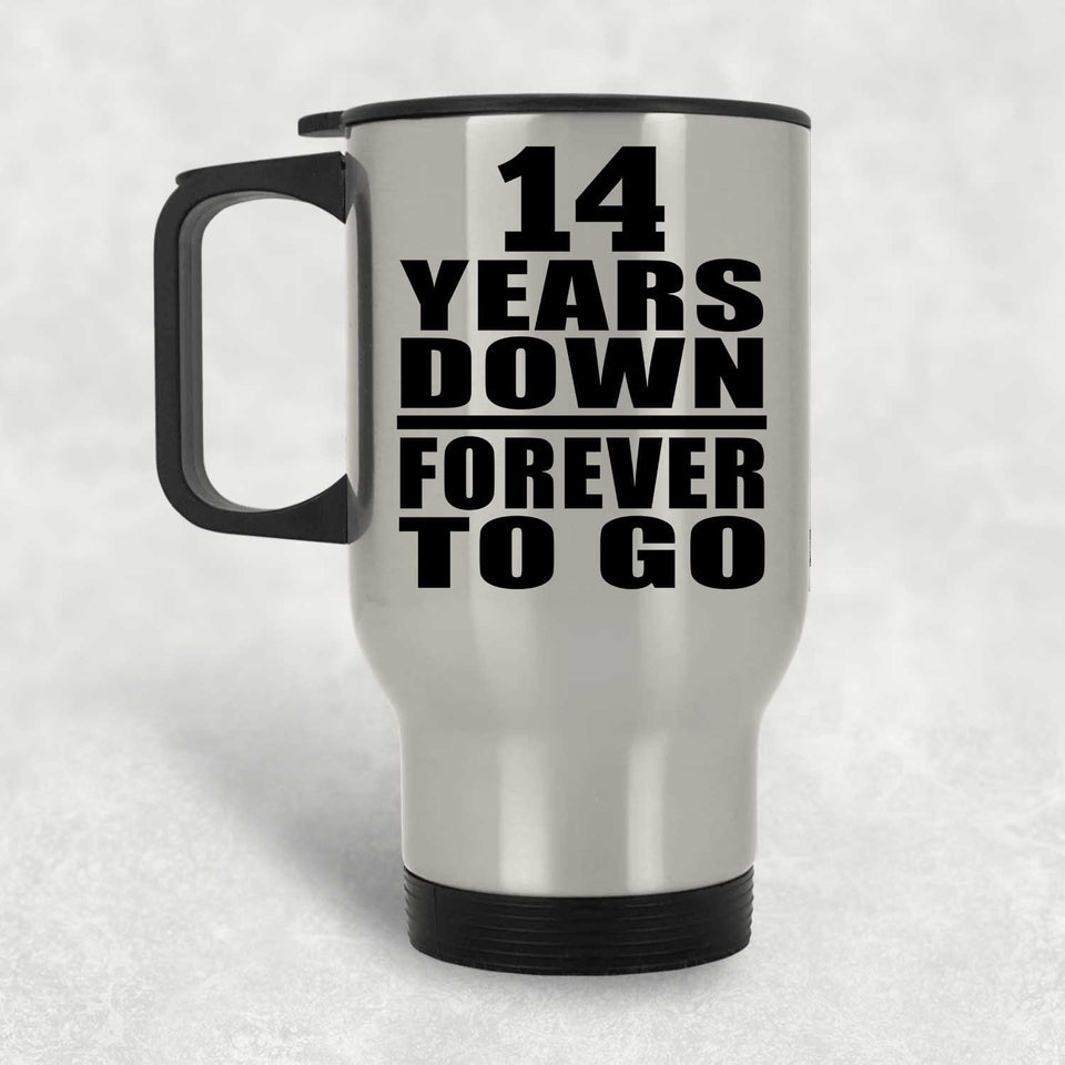 14th Anniversary 14 Years Down Forever to Go - Silver Travel Mug