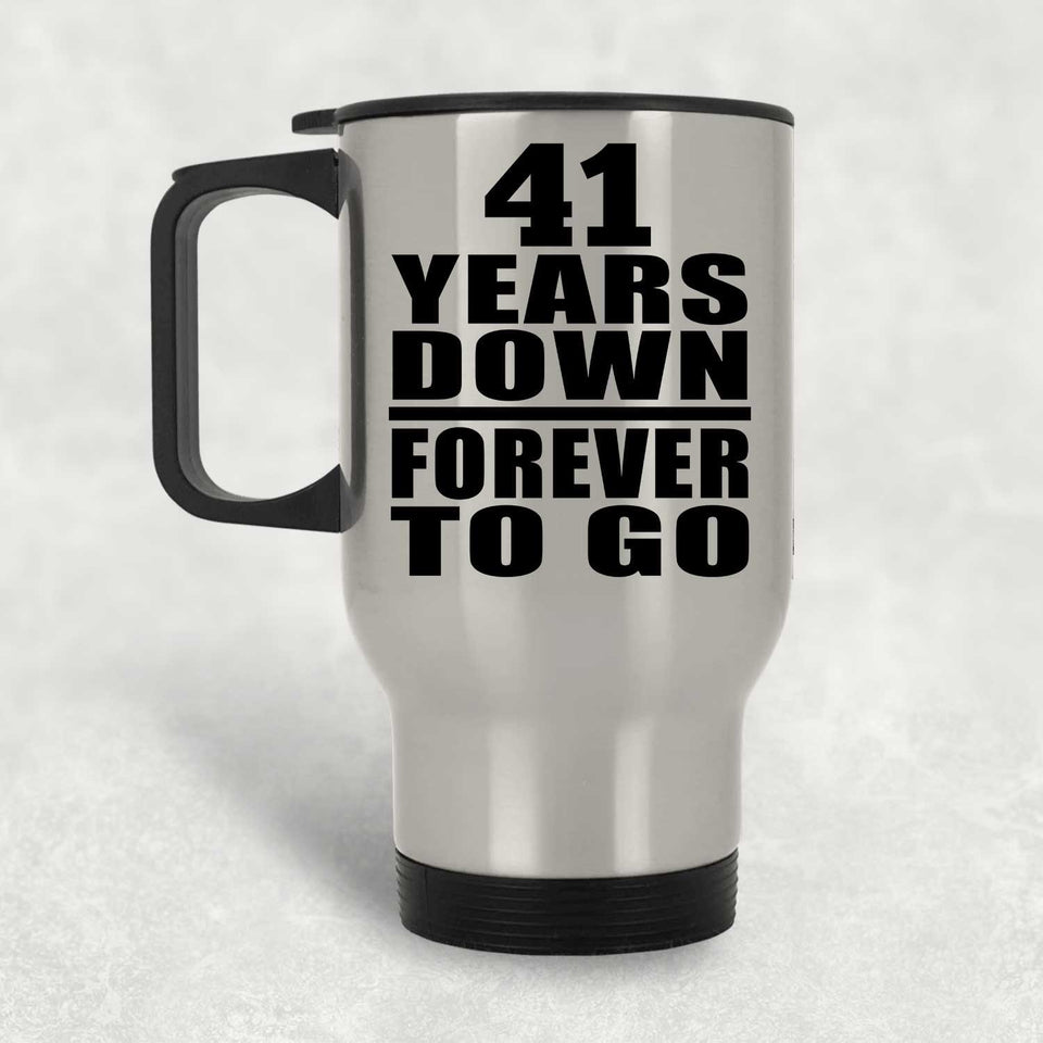 41st Anniversary 41 Years Down Forever to Go - Silver Travel Mug