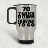 70th Anniversary 70 Years Down Forever to Go - Silver Travel Mug